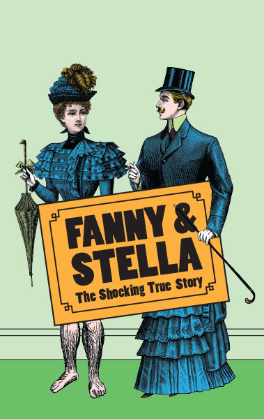 Fanny & Stella: The Shocking True Story