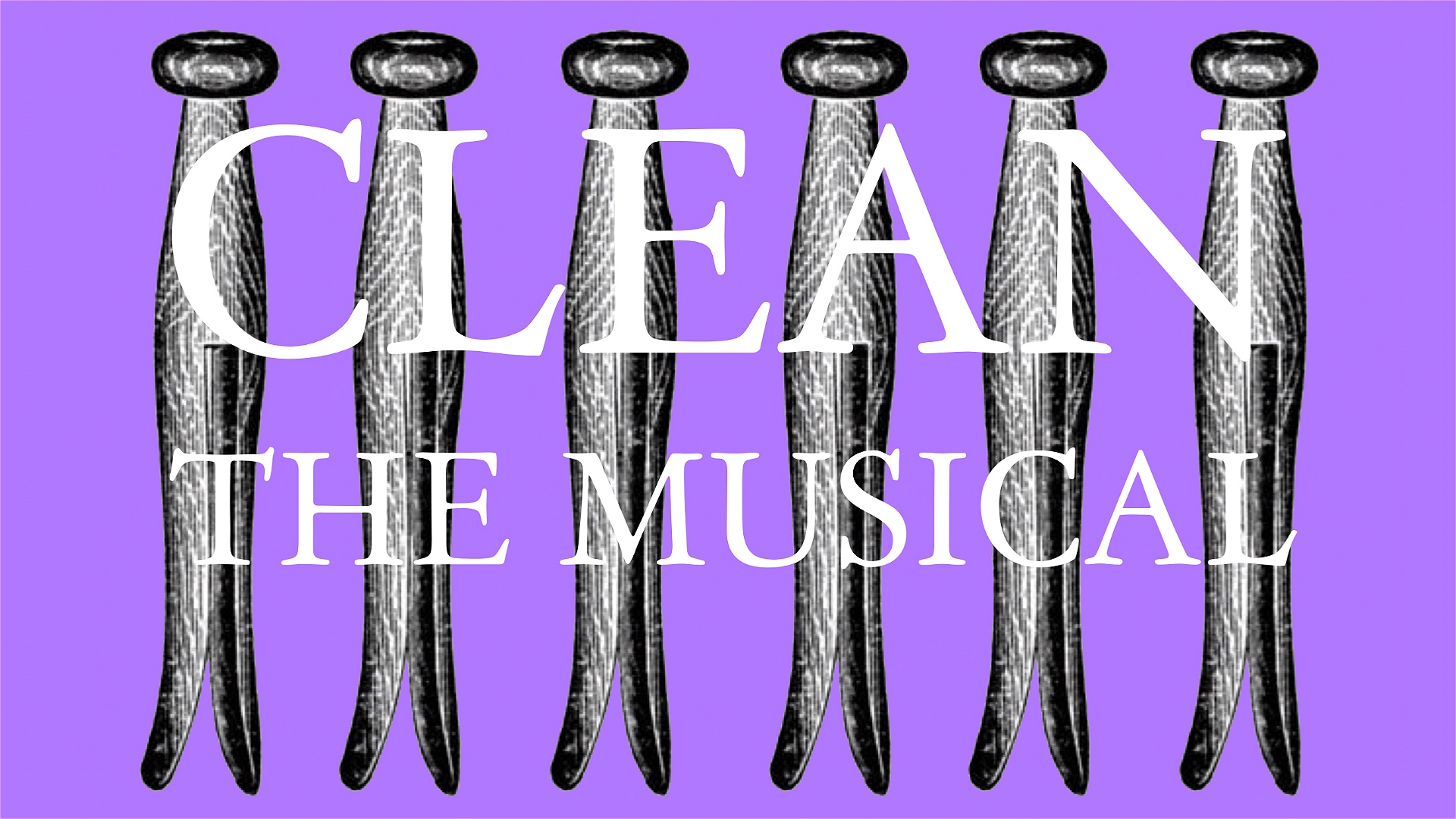 Clean: The Musical