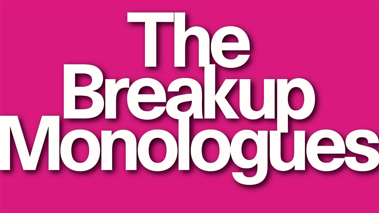 The Breakup Monologues