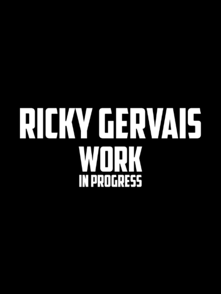 Ricky Gervais: Work In Progress