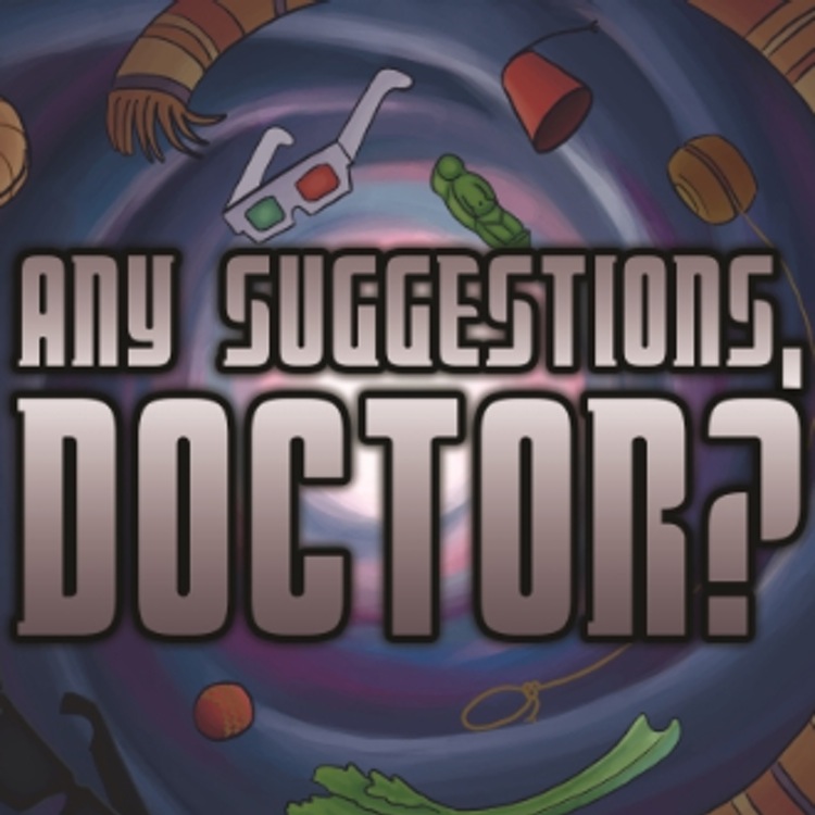 Any Suggestions, Doctor?: An Improvised Adventure in Space & Time