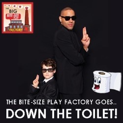 The Big Bite-Size Plays Factory Goes Down the Toilet