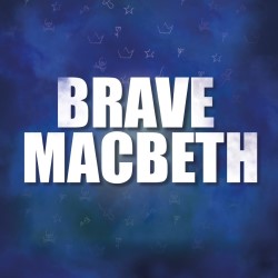 Smashing Shakespeare: Brave Macbeth