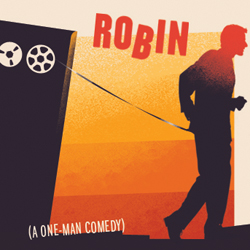 Robin (A One-Man Comedy)