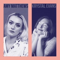 Amy Matthews and Krystal Evans (WIP)