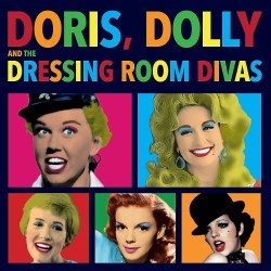 Doris, Dolly and the Dressing Room Divas