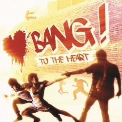 Bang! To the Heart