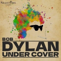 Bob Dylan Under Cover