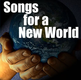 Songs For a New World