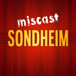 Miscast Sondheim