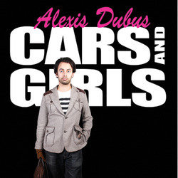 Alexis Dubus - Cars And Girls (2013 version)