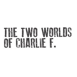 The Two Worlds of Charlie F
