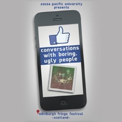 Conversations with Boring, Ugly People