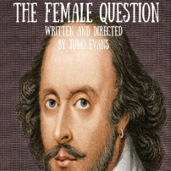 An interesting piece of speculative theatre that is fresh enough to help us think about women in Shakespeare’s plays in a new light.  