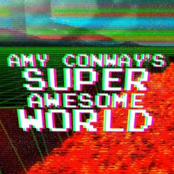 Amy Conway's Super Awesome World
