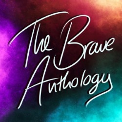 The Brave Anthology