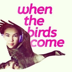 When the Birds Come