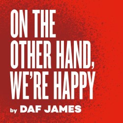 On the Other Hand, We're Happy