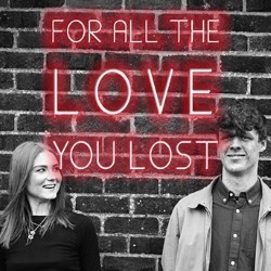 For All The Love You Lost
