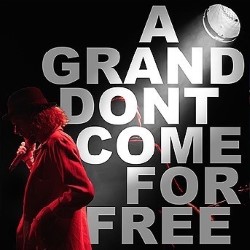 A Grand Don't Come for Free