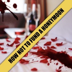How Not to Fund a Honeymoon
