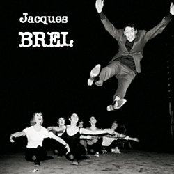 Jacques Brel: In Song and Dance
