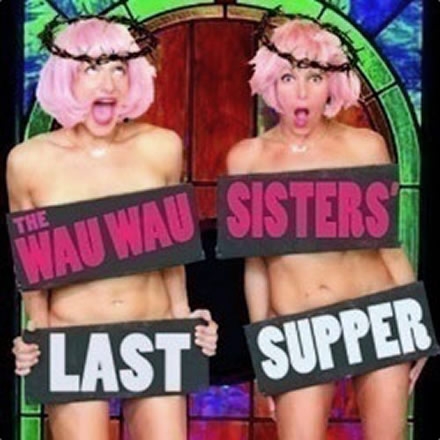 Wau Wau Sisters' Last Supper