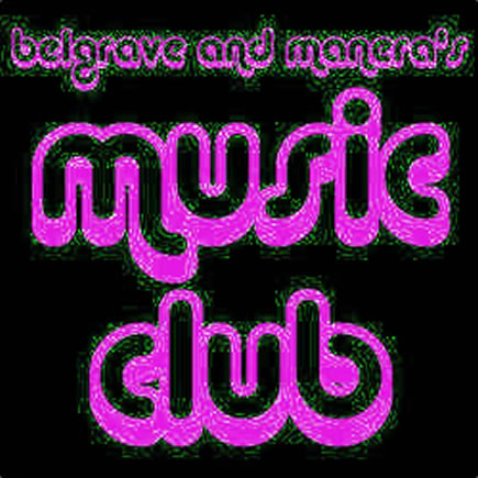 Belgrave and Manera's Music Club
