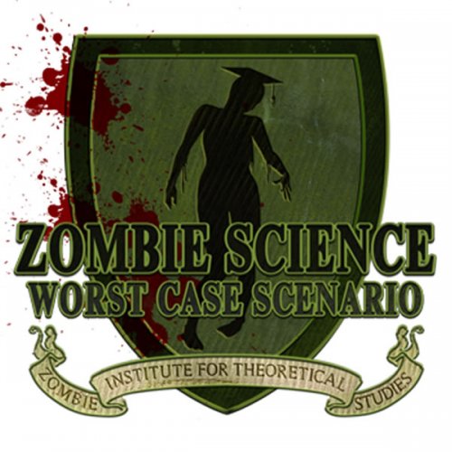 Zombie Science: Worst Case Scenario