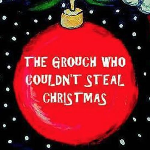 The Grouch Who Couldn't Steal Christmas