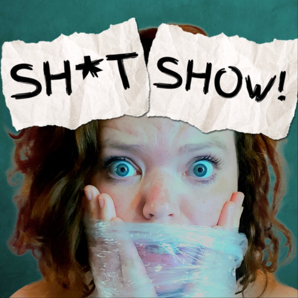 SH*T SHOW!