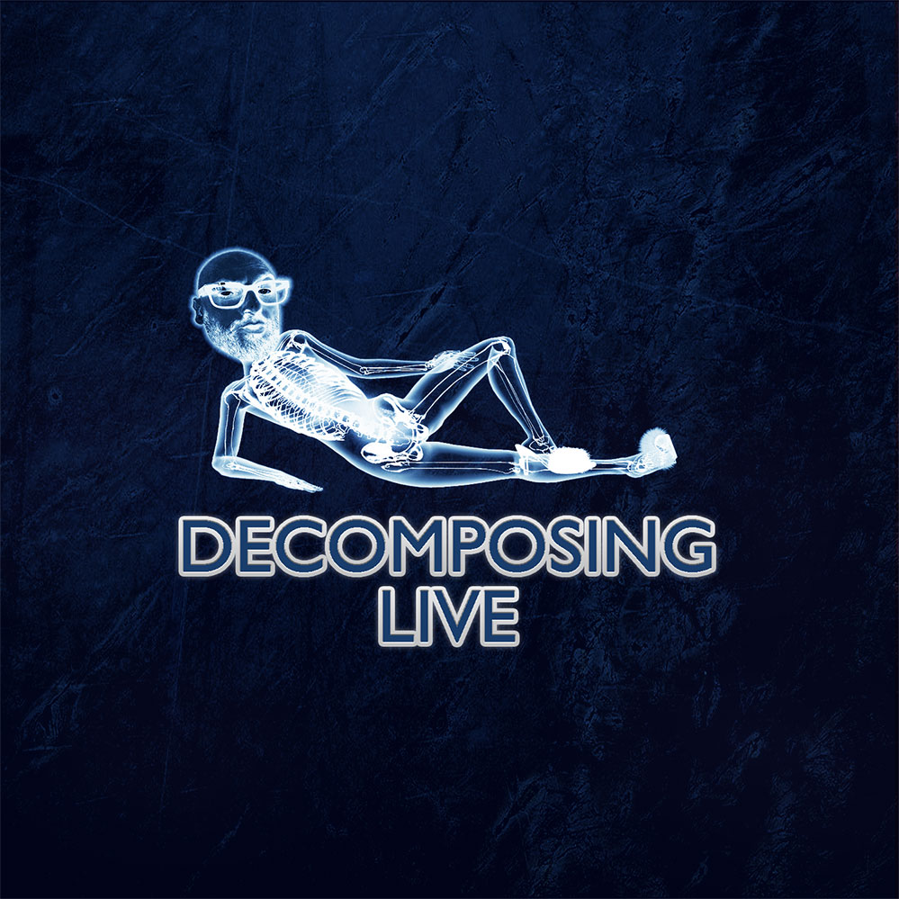 Decomposing, Live